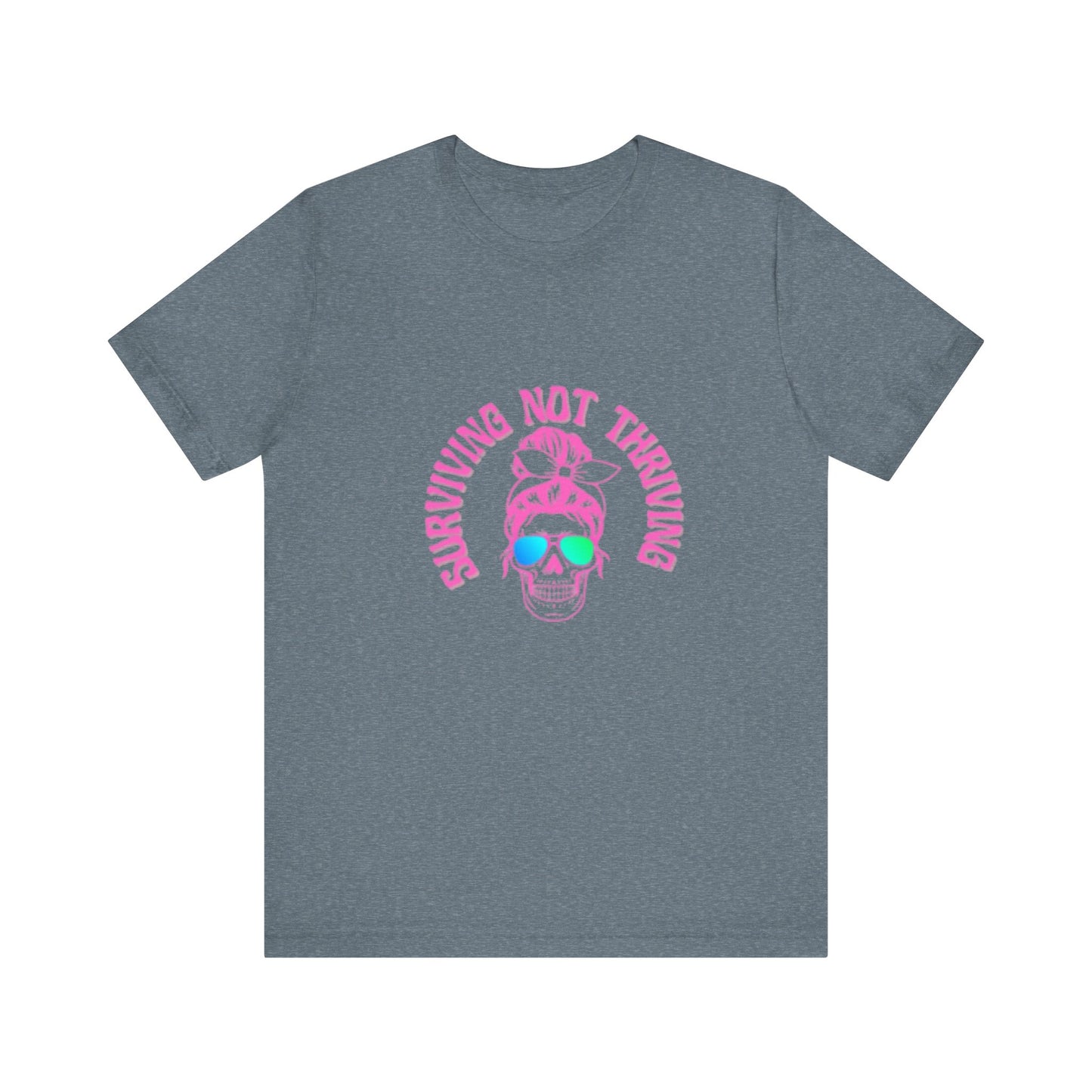 Surviving Not Thriving T-Shirt, Funny Quote Tee, Unisex Casual Wear, Gift for Friends, Laid-Back Style, Everyday Comfort