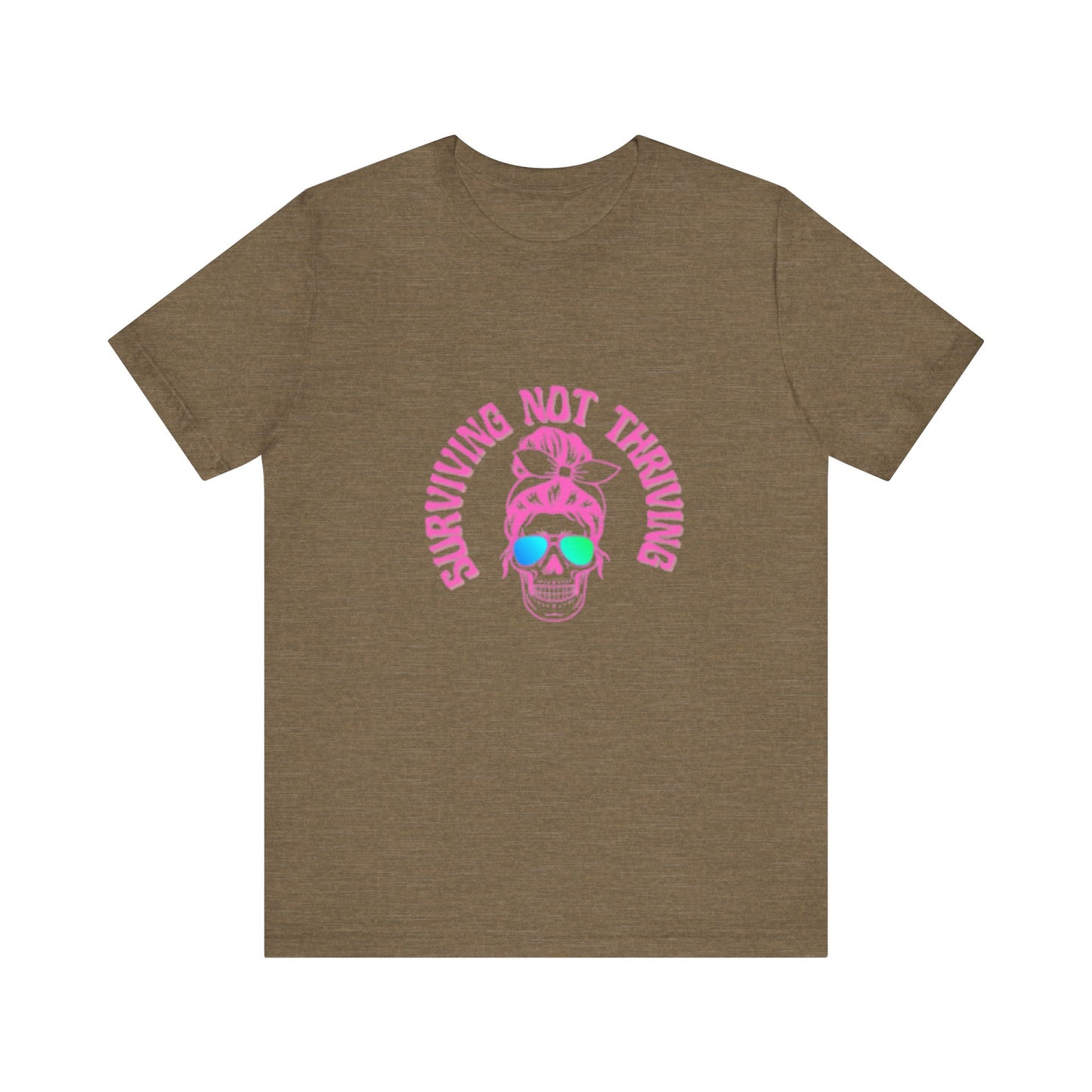 Surviving Not Thriving T-Shirt, Funny Quote Tee, Unisex Casual Wear, Gift for Friends, Laid-Back Style, Everyday Comfort